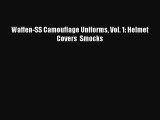 Read Waffen-SS Camouflage Uniforms Vol. 1: Helmet Covers  Smocks Ebook Online