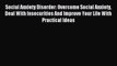 Read Social Anxiety Disorder: Overcome Social Anxiety Deal With Insecurities And Improve Your