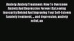 Read Anxiety: Anxiety Treatment: How To Overcome Anxiety And Depression Forever By Leaving