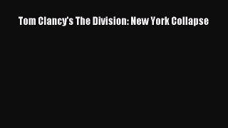Read Tom Clancy's The Division: New York Collapse Ebook Free