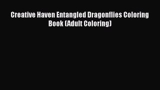 Download Creative Haven Entangled Dragonflies Coloring Book (Adult Coloring) Ebook Online