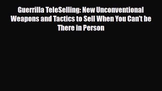 [PDF] Guerrilla TeleSelling: New Unconventional Weapons and Tactics to Sell When You Can't