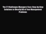 [PDF Télécharger] The 27 Challenges Managers Face: Step-by-Step Solutions to (Nearly) All of