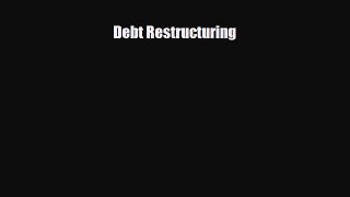 [PDF] Debt Restructuring Download Full Ebook