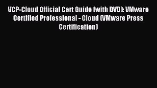 Read VCP-Cloud Official Cert Guide (with DVD): VMware Certified Professional - Cloud (VMware