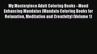 Read My Masterpiece Adult Coloring Books - Mood Enhancing Mandalas (Mandala Coloring Books