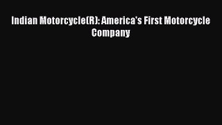 Download Indian Motorcycle(R): America's First Motorcycle Company  EBook