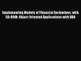 PDF Implementing Models of Financial Derivatives with CD-ROM: Object Oriented Applications