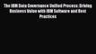 Download The IBM Data Governance Unified Process: Driving Business Value with IBM Software