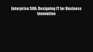 PDF Enterprise SOA: Designing IT for Business Innovation PDF Book Free