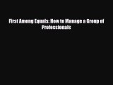 [PDF] First Among Equals: How to Manage a Group of Professionals Download Online