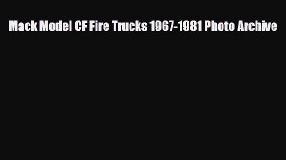 [PDF] Mack Model CF Fire Trucks 1967-1981 Photo Archive Read Full Ebook