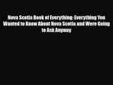Download Nova Scotia Book of Everything: Everything You Wanted to Know About Nova Scotia and