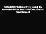 Download Halifax DIY City Guide and Travel Journal: City Notebook for Halifax Nova Scotia (Curate