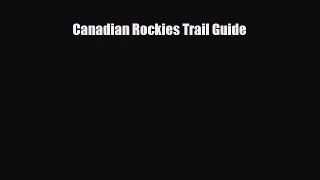 PDF Canadian Rockies Trail Guide Free Books