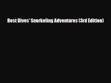PDF Best Dives' Snorkeling Adventures (3rd Edition) Ebook