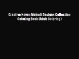Download Creative Haven Mehndi Designs Collection Coloring Book (Adult Coloring) Ebook Free
