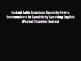 PDF Instant Latin American Spanish: How to Communicate in Spanish by Speaking English (Pocket