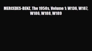 [PDF] MERCEDES-BENZ The 1950s Volume 1: W136 W187 W186 W188 W189 Read Full Ebook