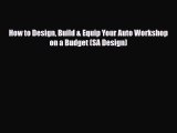[PDF] How to Design Build & Equip Your Auto Workshop on a Budget (SA Design) Download Online