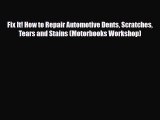 [PDF] Fix It! How to Repair Automotive Dents Scratches Tears and Stains (Motorbooks Workshop)