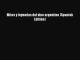 [PDF] Mitos y leyendas del vino argentino (Spanish Edition) Download Online