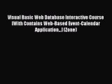 Download Visual Basic Web Database Interactive Course [With Contains Web-Based Event-Calendar