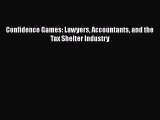PDF Confidence Games: Lawyers Accountants and the Tax Shelter Industry Free Books
