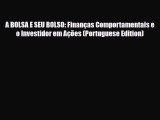[PDF] A BOLSA E SEU BOLSO: Finanças Comportamentais e o Investidor em Ações (Portuguese Edition)
