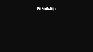 Read Friendship Ebook Free