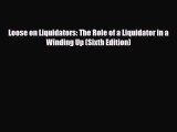 [PDF] Loose on Liquidators: The Role of a Liquidator in a Winding Up (Sixth Edition) Read Full