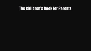 Read The Children's Book for Parents Ebook Free