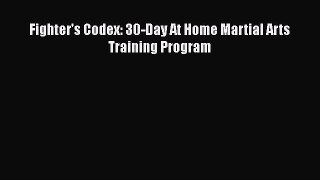 Download Fighter's Codex: 30-Day At Home Martial Arts Training Program PDF Online