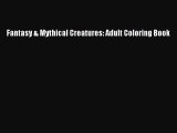 Read Fantasy & Mythical Creatures: Adult Coloring Book Ebook Free