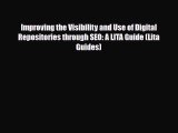 Download Improving the Visibility and Use of Digital Repositories through SEO: A LITA Guide