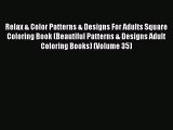Download Relax & Color Patterns & Designs For Adults Square Coloring Book (Beautiful Patterns