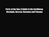 PDF Ports of the Sun: A Guide to the Caribbean Bermuda Nassau Havanna and Panama Ebook