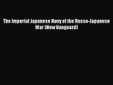 Download The Imperial Japanese Navy of the Russo-Japanese War (New Vanguard) PDF Free
