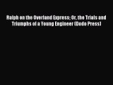 Read Ralph on the Overland Express Or the Trials and Triumphs of a Young Engineer (Dodo Press)