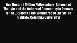 Download One Hundred Million Philosophers: Science of Thought and the Culture of Democracy