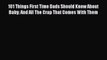 Read 101 Things First Time Dads Should Know About Baby: And All The Crap That Comes With Them