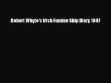 PDF Robert Whyte's Irish Famine Ship Diary 1847 PDF Book Free