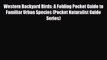 PDF Western Backyard Birds: A Folding Pocket Guide to Familiar Urban Species (Pocket Naturalist