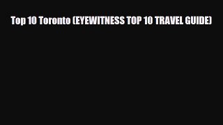 Download Top 10 Toronto (EYEWITNESS TOP 10 TRAVEL GUIDE) Ebook