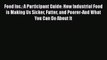 Read Food Inc.: A Participant Guide: How Industrial Food is Making Us Sicker Fatter and Poorer-And