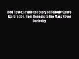 Read Red Rover: Inside the Story of Robotic Space Exploration from Genesis to the Mars Rover