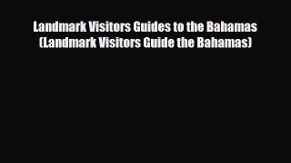 Download Landmark Visitors Guides to the Bahamas (Landmark Visitors Guide the Bahamas) Read