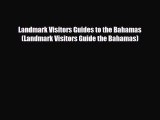 Download Landmark Visitors Guides to the Bahamas (Landmark Visitors Guide the Bahamas) Read