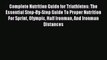 Read Complete Nutrition Guide for Triathletes: The Essential Step-By-Step Guide To Proper Nutrition