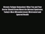 [PDF] Chronic Fatigue Unmasked: What You and Your Doctor Should Know About the Adrenal Syndrome